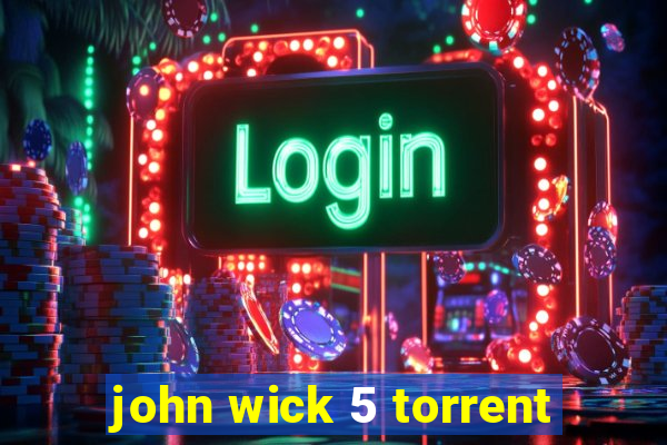 john wick 5 torrent